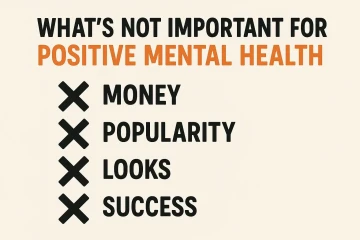 What's Not Important for Positive Mental Health